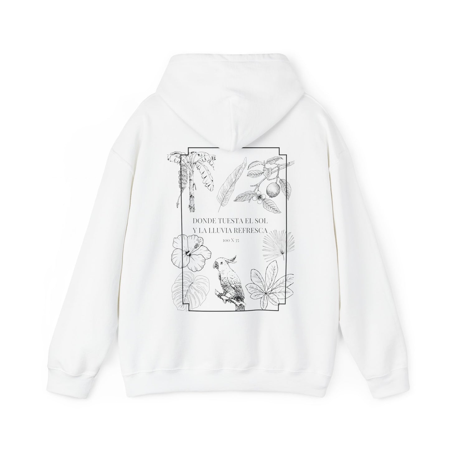 DONDE TUESTA EL SOL Y LA LLUVIA REFRESCA HOODIE