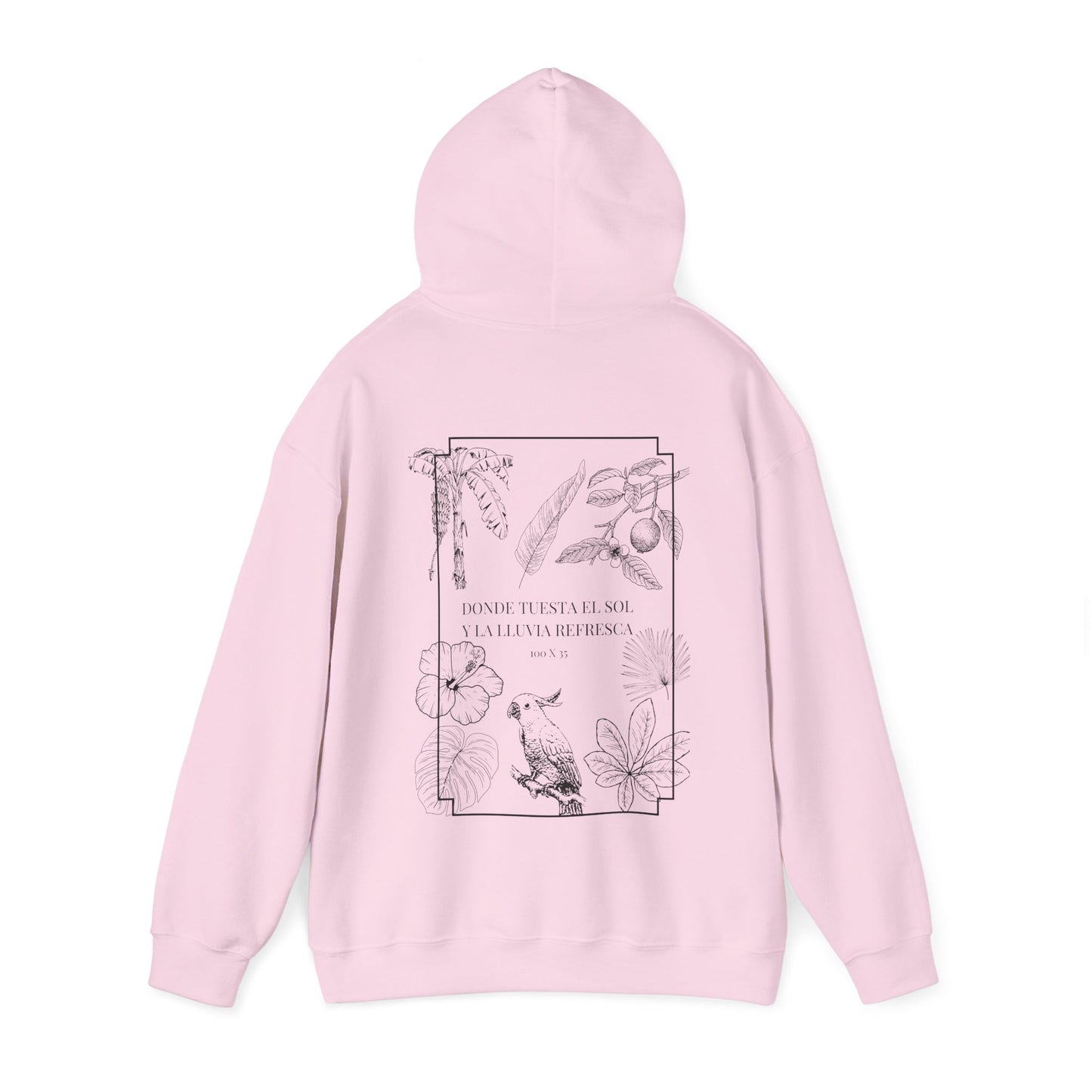 DONDE TUESTA EL SOL Y LA LLUVIA REFRESCA HOODIE