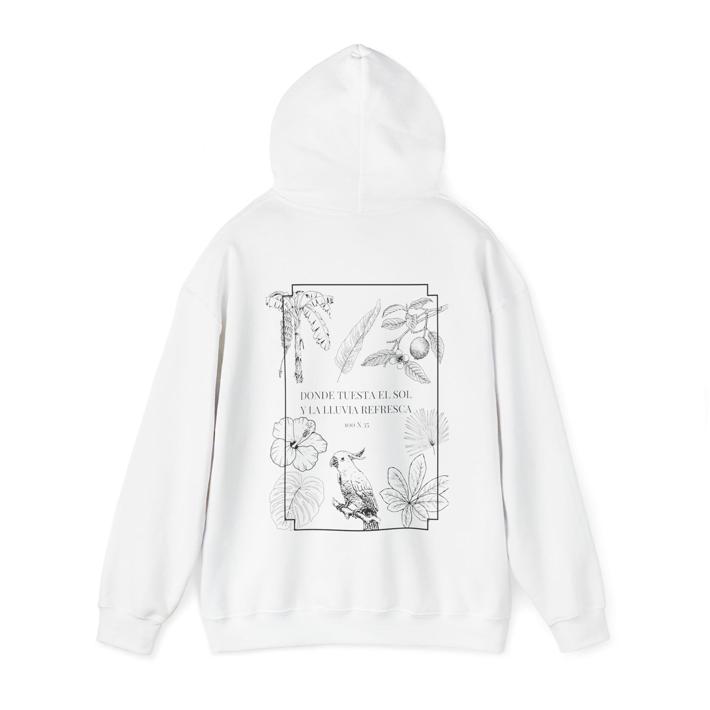 DONDE TUESTA EL SOL Y LA LLUVIA REFRESCA HOODIE