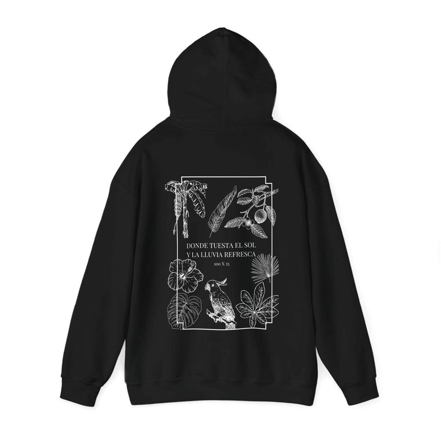 DONDE TUESTA EL SOL Y LA LLUVIA REFRESCA HOODIE
