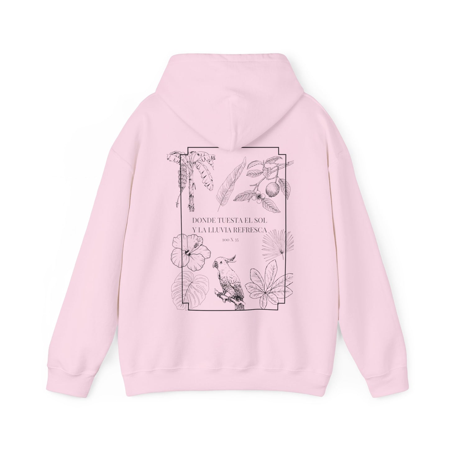 DONDE TUESTA EL SOL Y LA LLUVIA REFRESCA HOODIE