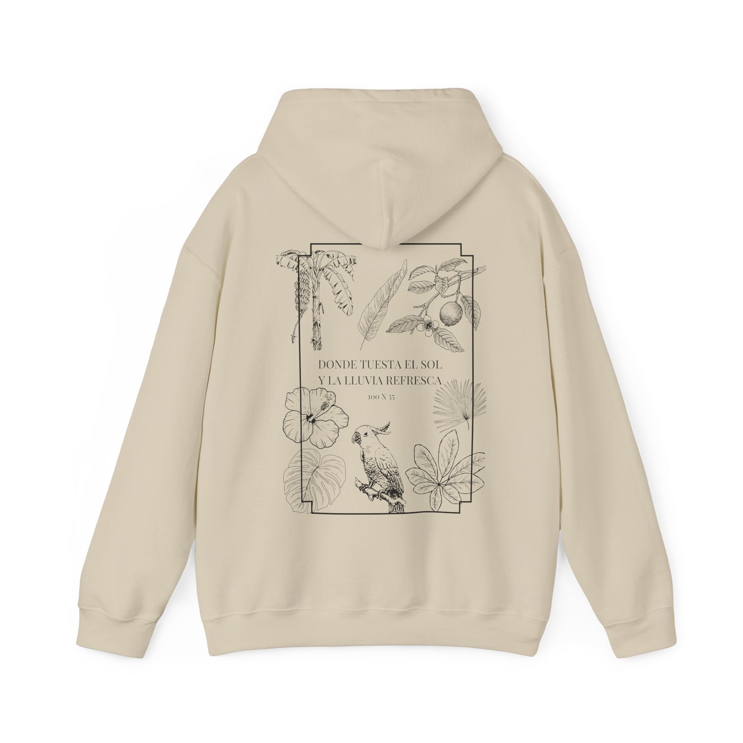 DONDE TUESTA EL SOL Y LA LLUVIA REFRESCA HOODIE