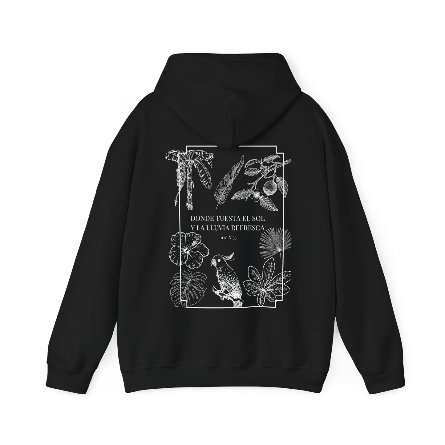 DONDE TUESTA EL SOL Y LA LLUVIA REFRESCA HOODIE